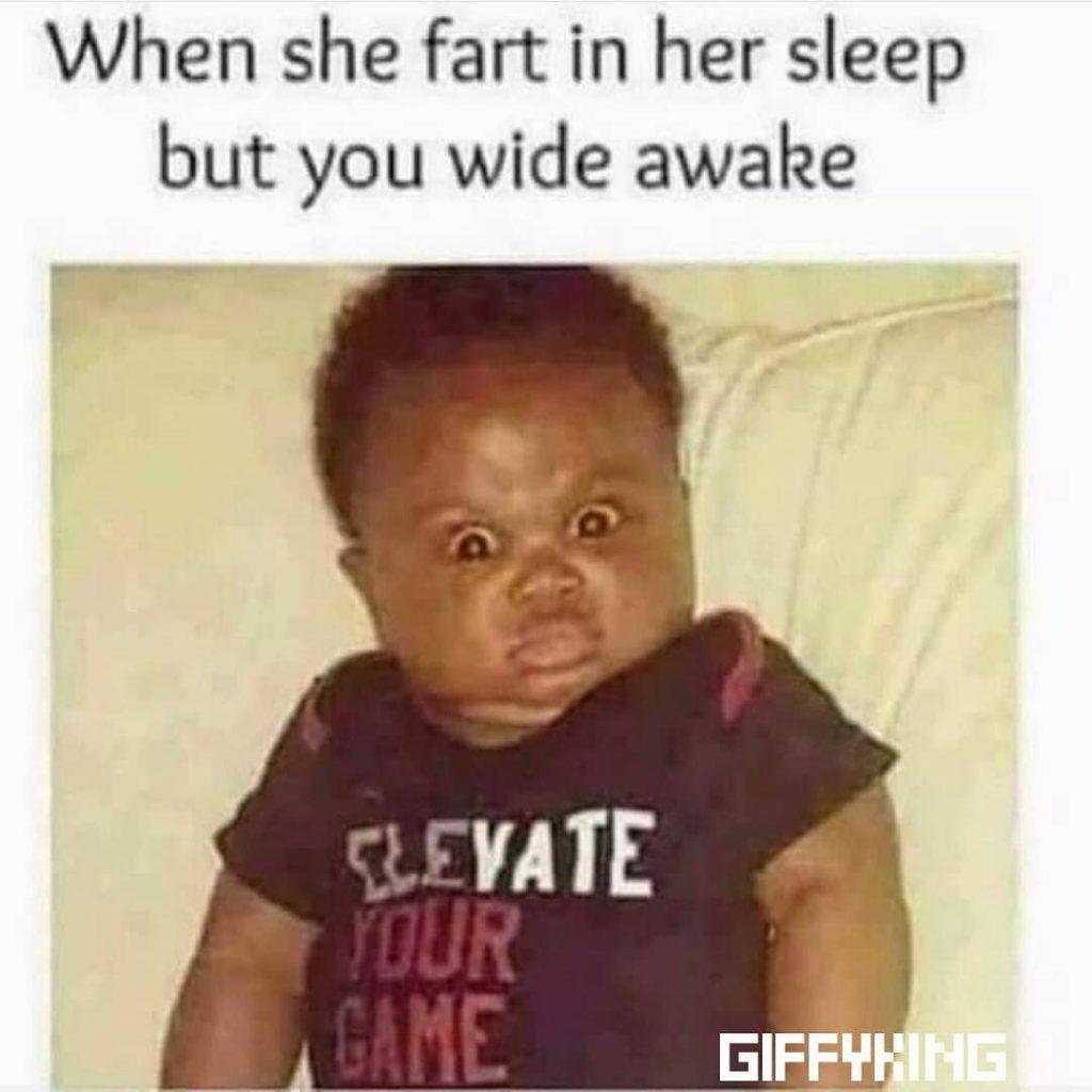 when she fart in her sleep...
