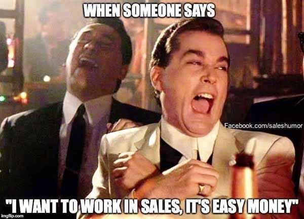 43 Funniest Car Salesman Meme Meme Central   When Someone Says I Want To Work In Sales  Car Salesman Meme 