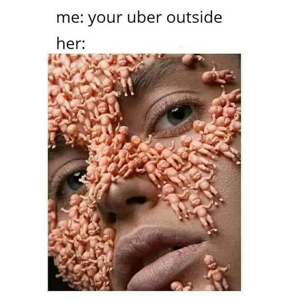 your uber is outside...funny savege meme