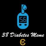 38 Diabetes Meme