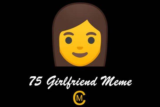75 Girlfriend Meme