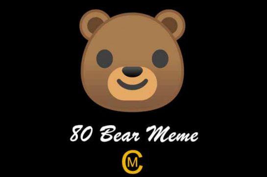 80 Bear Meme