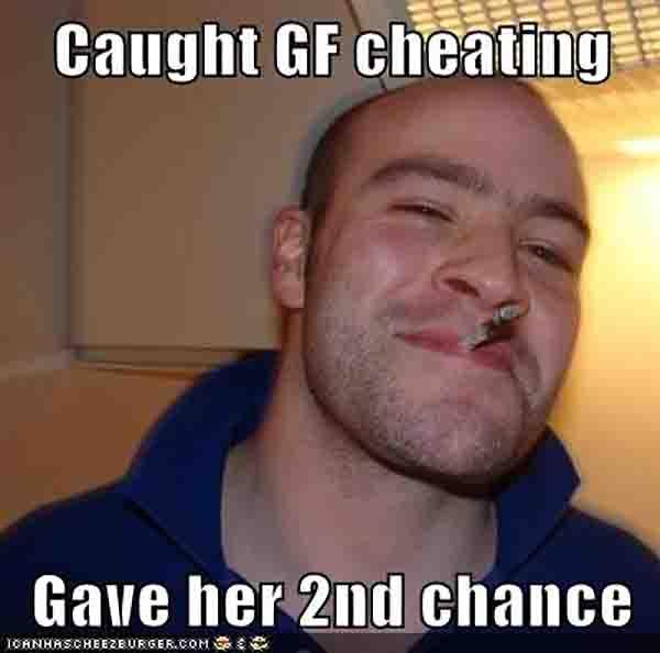 Caught GF cheating Gave her 2nd chance