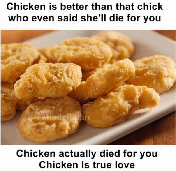 chicken-is-better-than-that-chick... chicken nugget meme