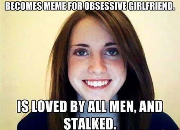 crazy stalker girlfriend meme