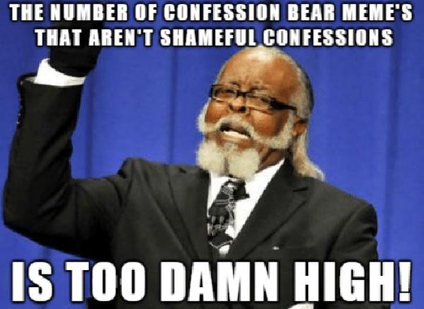funny confession bear meme