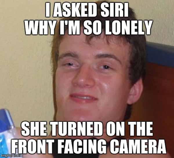 i asked siri why i'm so lonely - i'm so lonely meme