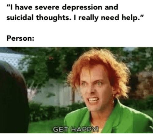 i have severe depression meme