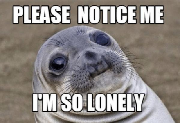 please-notice-me-im-so-lonely-meme