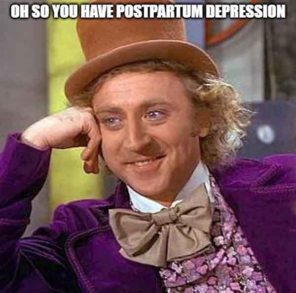 postpartum depression meme