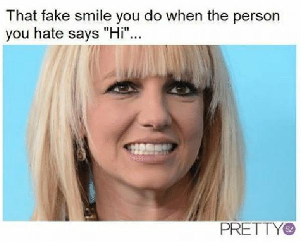 that-fake-smile-you-do-when-the-person-you-hate-says 'Hi'