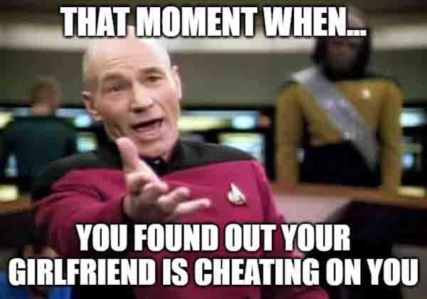 that moment when... cheating girlfriend meme