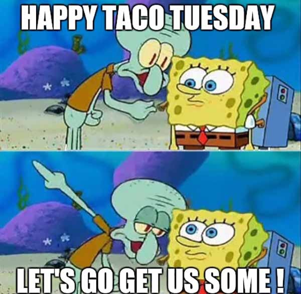 happy taco tuesday meme